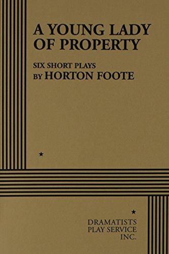 Imagen de archivo de A Young Lady of Property: Six Short Plays by Horton Foote a la venta por HPB-Emerald