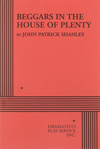 Beggars in the House of Plenty. (9780822213000) by John Patrick Shanley; Shanley, John Patrick