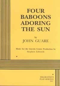 Four Baboons Adoring the Sun. (Acting Edition for Theater Productions) (9780822213055) by John Guare, Music By Stephen Edwards; Guare, John