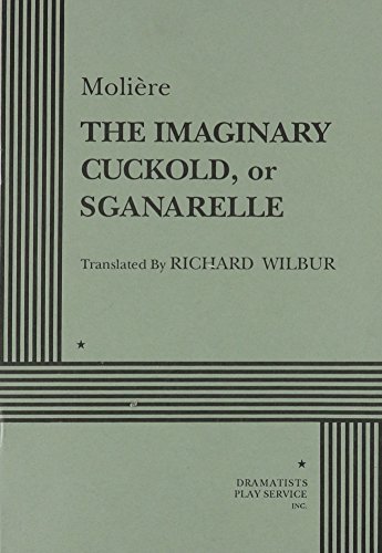 Stock image for The Imaginary Cuckold, or Sganarelle - Acting Edition for sale by HPB-Emerald