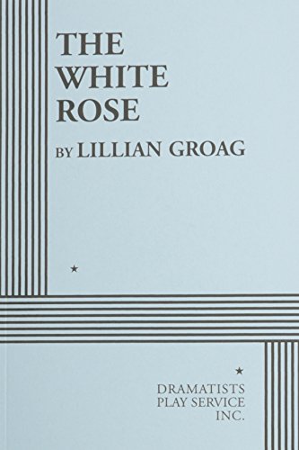 Imagen de archivo de The White Rose. (Acting Edition for Theater Productions) a la venta por HPB-Ruby