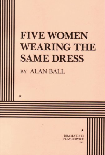 Beispielbild fr Five Women Wearing the Same Dress (Acting Edition for Theater Productions) zum Verkauf von Bulk Book Warehouse