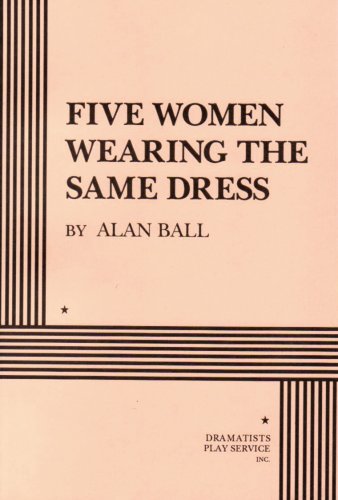 Stock image for Five Women Wearing the Same Dress (Acting Edition for Theater Productions) for sale by WorldofBooks