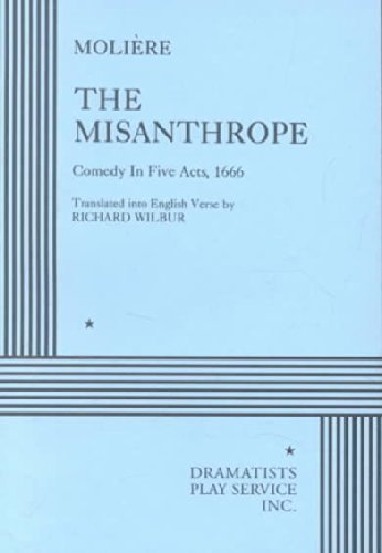 The Misanthrope. (9780822213895) by MoliÃƒ..re, Translated Into English Verse By Richard Wilbur; Wilbur, Richard; Moliere, Jean Baptiste