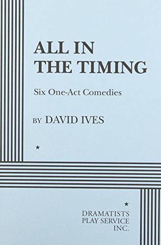 Imagen de archivo de All in the Timing, Six One-Act Comedies - Acting Edition (Acting Edition for Theater Productions) a la venta por Ergodebooks