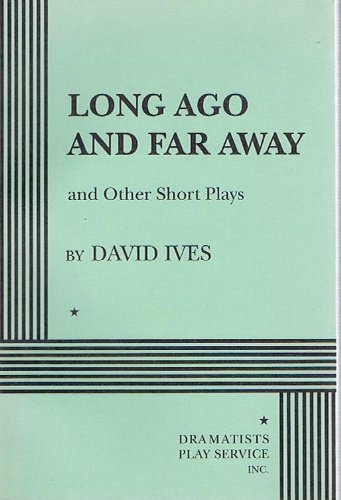 Stock image for Long Ago and Far Away and Other Short plays - Acting Edition for sale by Wonder Book
