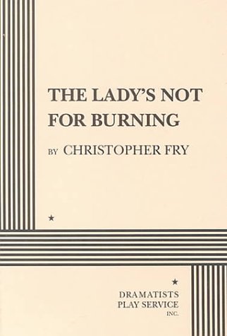 Beispielbild fr The Lady's Not for Burning zum Verkauf von Better World Books