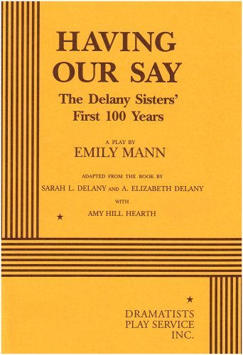 Beispielbild fr Having Our Say: The Delany Sisters' First 100 Years - A Play zum Verkauf von Wonder Book