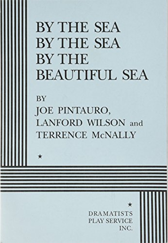 By the Sea, By the Sea, By the Beautiful Sea. (9780822215073) by Joe Pintauro; Terrence McNally; Lanford Wilson; Wilson, Lanford