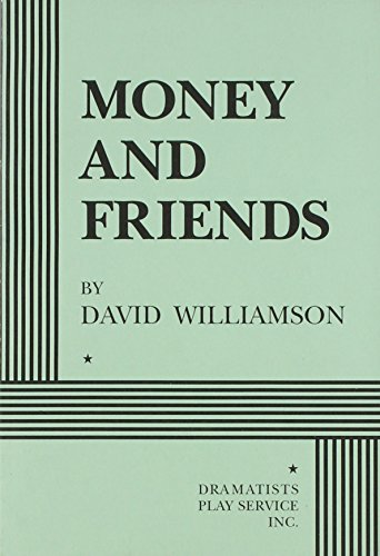 9780822215806: Money and Friends - Acting Edition (Acting Edition for Theater Productions)