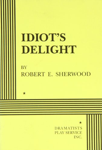 Stock image for Idiot's Delight (Acting Edition for Theater Productions) for sale by HPB Inc.