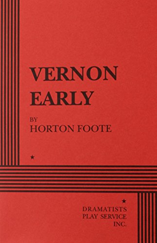 Vernon Early - Acting Edition (Acting Edition for Theater Productions) (9780822216919) by Horton Foote