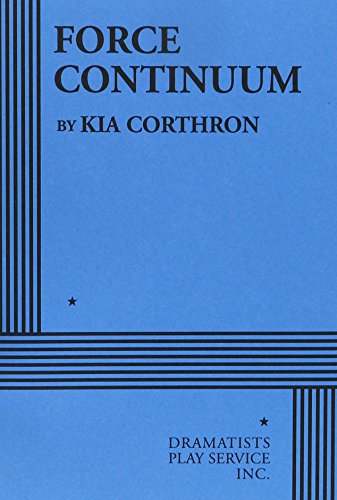 Force Continuum - Acting Edition (Acting Edition for Theater Productions) (9780822218173) by Kia Corthron