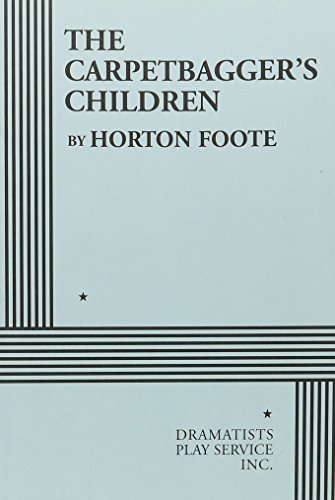 Beispielbild fr The Carpetbagger's Children - Acting Edition (Acting Edition for Theater Productions) zum Verkauf von Housing Works Online Bookstore