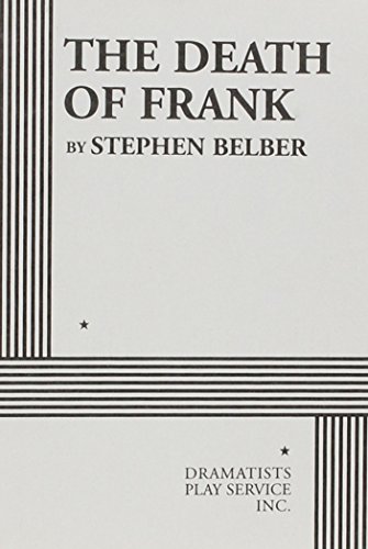 The Death of Frank - Acting Edition (9780822219163) by Stephen Belber