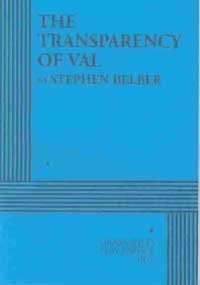 The Transparency of Val - Acting Edition (9780822219170) by Stephen Belber