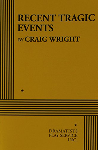 Recent Tragic Events - Acting Edition (9780822219897) by Craig Wright