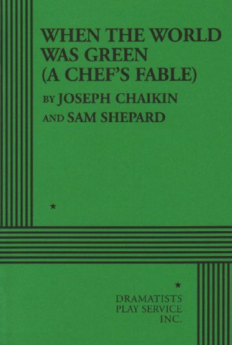Stock image for When the World was Green (A Chef's Fable) - Acting Edition for sale by BooksRun