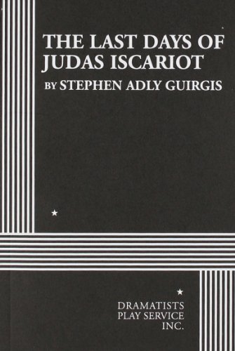 Stock image for The Last Days of Judas Iscariot - Acting Edition (Acting Edition for Theater Productions) for sale by HPB-Diamond