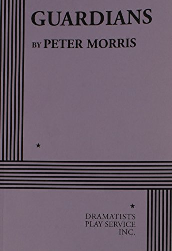 Guardians - Acting Edition (9780822221777) by Peter Morris