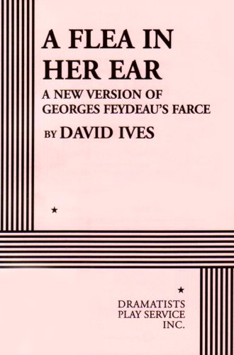 Stock image for A Flea in Her Ear: A New Version of Georges Feydeau's Farce for sale by Textbooks_Source