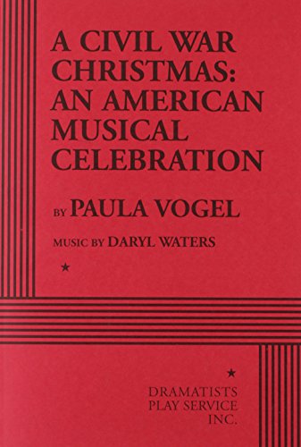 Imagen de archivo de A Civil War Christmas: An American Musical Celebration - Acting Edition a la venta por Wonder Book