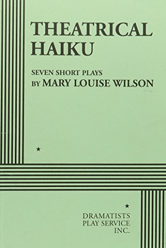 Theatrical Haiku - Acting Edition (9780822224945) by Mary Louise Wilson