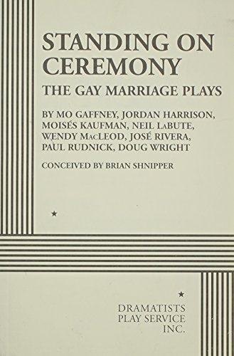 Imagen de archivo de Standing on Ceremony: The Gay Marriage Plays a la venta por Solr Books