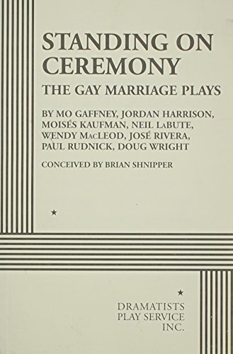 Stock image for Standing on Ceremony: The Gay Marriage Plays for sale by Solr Books