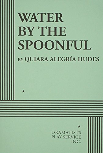 9780822227151: Water by the Spoonful (Acting Edition for Theater Productions)