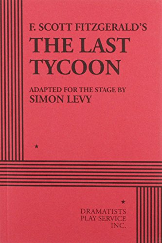 Beispielbild fr F. Scott Fitzgerald's the Last Tycoon: Adapted for the Stage zum Verkauf von ThriftBooks-Atlanta
