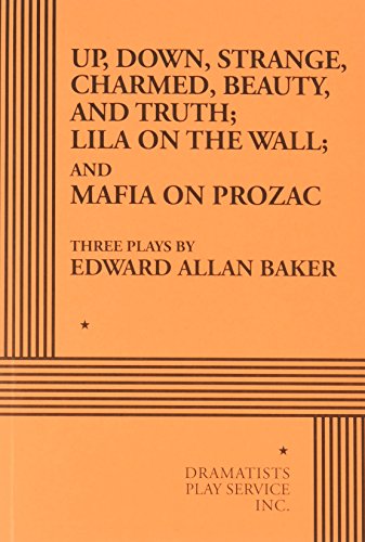 Imagen de archivo de Up, Down, Strange, Charmed, Beauty, and Truth / Lila on the Wall / Mafia on Prozac: Three Plays a la venta por ThriftBooks-Dallas