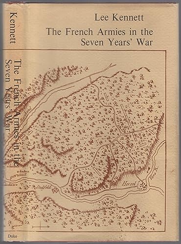 Stock image for The French armies in the Seven Years' War;: A study in military organization and administration for sale by HPB-Diamond