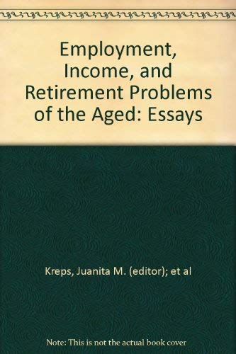 Stock image for Employment, Income, and Retirement Problems of the Aged for sale by LEA BOOK DISTRIBUTORS