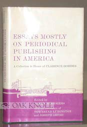 Beispielbild fr Essays Mostly on Periodical Publishing in America: A Collection in Honor of Clarence Gohdes zum Verkauf von Pages Past--Used & Rare Books