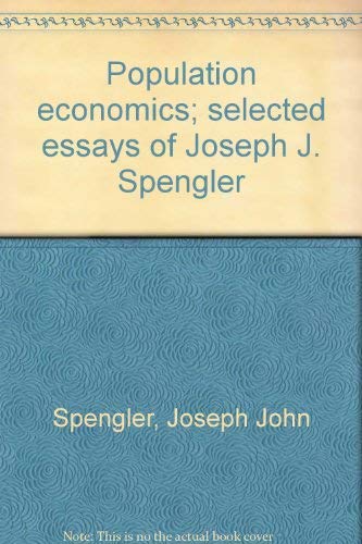 Stock image for Population Economics; Selected Essays of Joseph J. Spengler for sale by Bingo Used Books
