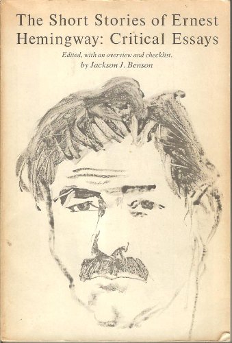 The Short Stories of Ernest Hemingway: Critical Essays