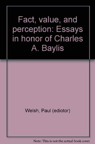 Imagen de archivo de Fact, value, and perception: Essays in honor of Charles A. Baylis a la venta por Books From California