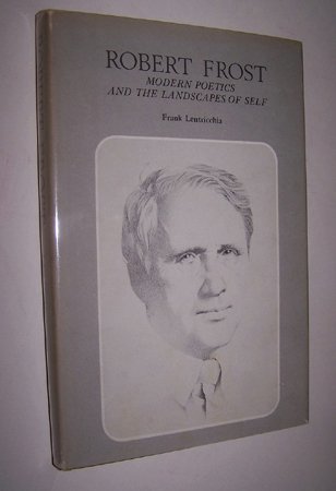 9780822303299: Robert Frost: Modern Poetics and the Landscapes of Self