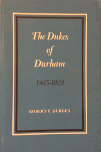 Beispielbild fr The Dukes of Durham, 1865-1929 zum Verkauf von Front Cover Books