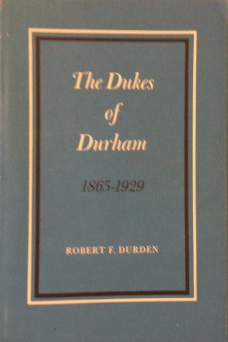 Stock image for The Dukes of Durham, 1865-1929 for sale by Front Cover Books