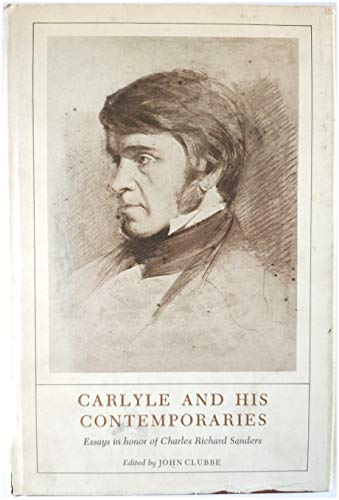 Imagen de archivo de Carlyle and His Contemporaries: Essays in Honor of Charles Richard Sanders a la venta por Abacus Bookshop