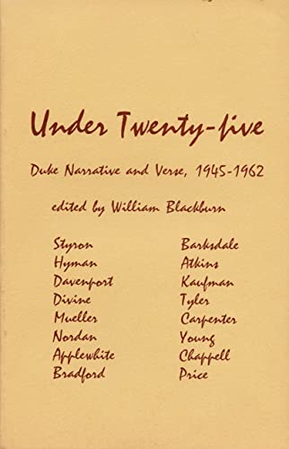 Stock image for Under 25: Duke Narrative and Verse, 1945&ndash;1962: A Collection of Short Stories and Verse by Sixteen Duke Authors [Paperback] [Jun 01, 1963] Blackburn, William M. for sale by Atlantic Books