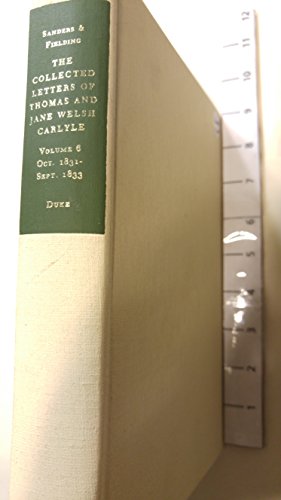 Beispielbild fr The Collected Letters of Thomas and Jane Welsh Carlyle, Volume 6: October 1831 - September 1833 zum Verkauf von Abacus Bookshop