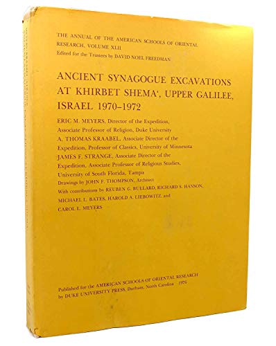 Stock image for Ancient Synagogue Excavations at Khirbet Shema Upper Galilee Israel 1970-1972 the Annual of the american Schools of Oriental Research Volume XLII (42) for sale by Webbooks, Wigtown