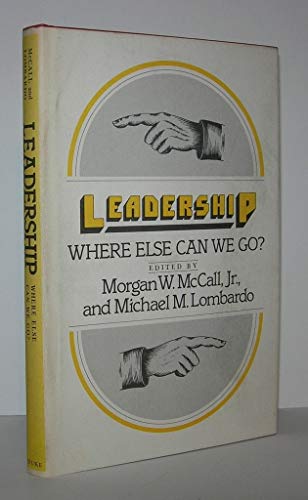 Beispielbild fr Leadership : Where Else Can We Go? zum Verkauf von Better World Books