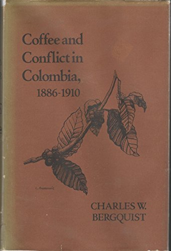 Coffee and Conflict in Columbia, 1886-1910