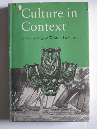 Stock image for Culture in context: Selected writings of Weston La Barre for sale by Front Cover Books