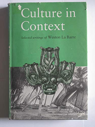 Culture in context: Selected writings of Weston La Barre