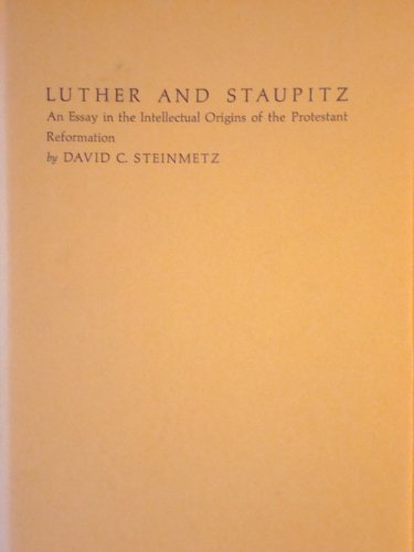 Imagen de archivo de Luther and Staupitz : An Essay in the Intellectual Origins of the Protestant Reformation a la venta por Better World Books